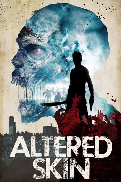 ดูหนังออนไลน์ฟรี Altered Skin (2018)