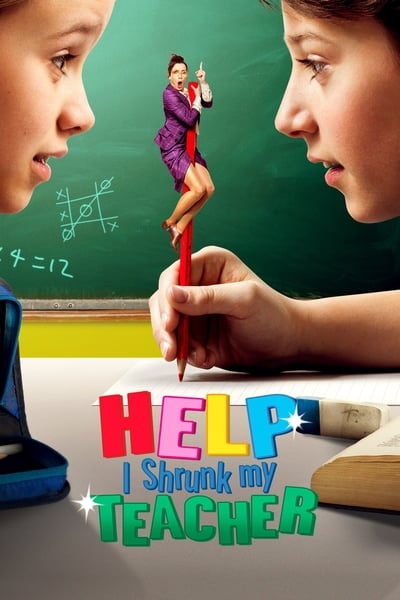 ดูหนังออนไลน์ฟรี Help, I Shrunk My Teacher (2015)