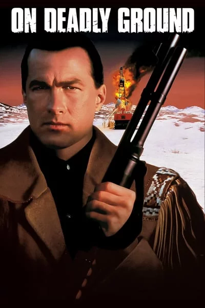 ดูหนังออนไลน์ฟรี On Deadly Ground (1994) ยุทธการทุบนรกหมื่นฟาเรนไฮต์