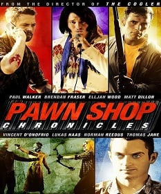 ดูหนังออนไลน์ฟรี Pawn Shop Chronicles (2013) ปล้น วาย ป่วง