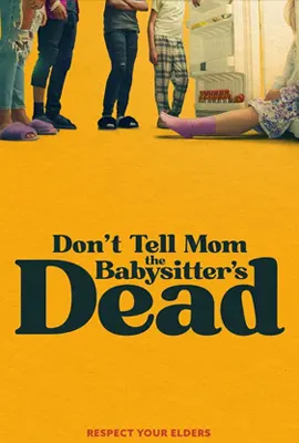 ดูหนังออนไลน์ฟรี Don’t Tell Mom the Babysitter’s Dead (2024)