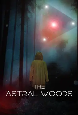 ดูหนังออนไลน์ฟรี The Astral Woods (2023)